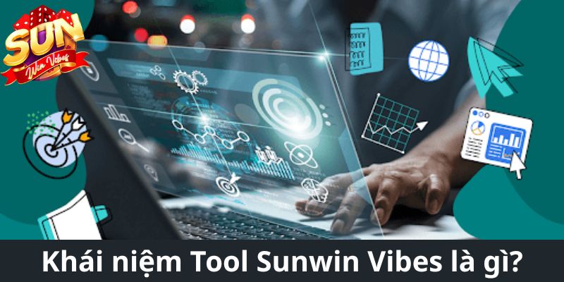 Khái niệm Tool Sunwin là gì?